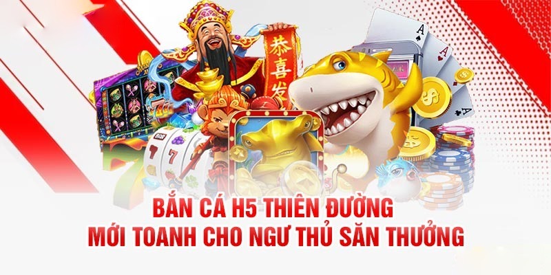 Tổng quan các kiến thức cơ bản về thiên đường bancah5