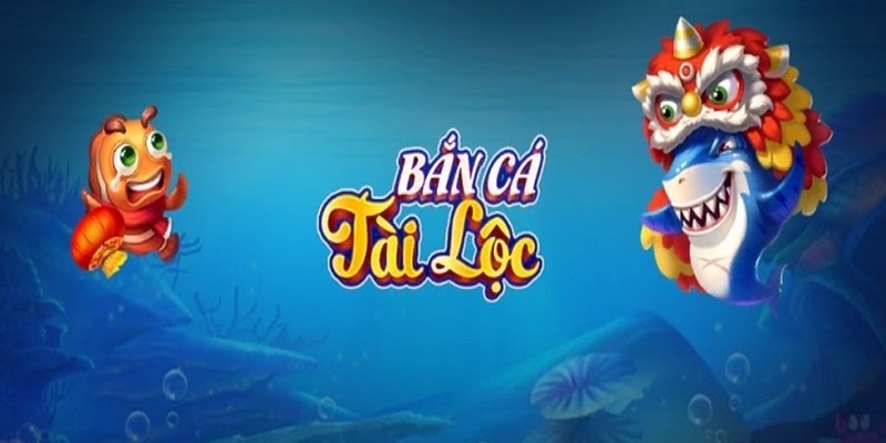 Tìm hiểu về luật chơi chi tiết của dòng game bắn cá tài lộc