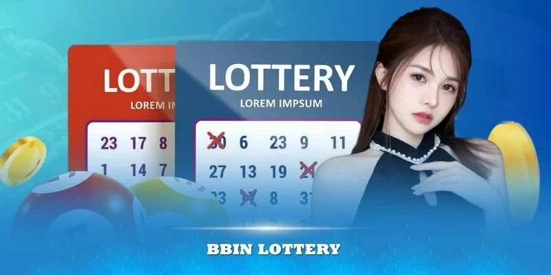 BBin Lottery - Thiên đường cho các tay chơi lô đề