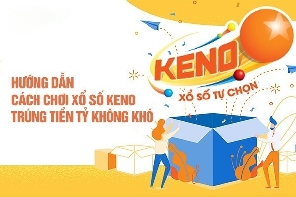 Xổ Số Keno - Sự Kết Hợp Giữa May Mắn Và Chiến Thuật