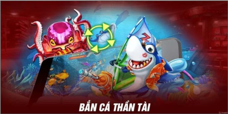 Bắn cá thần tài