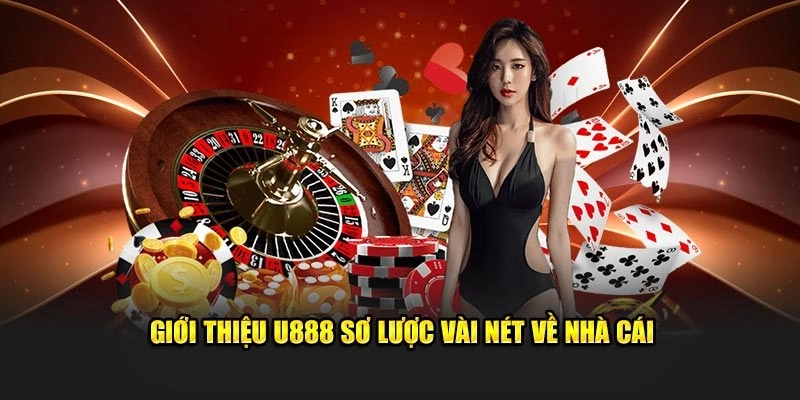 Một vài chi tiết quan trọng cần biết về U888 nhà cái uy tín